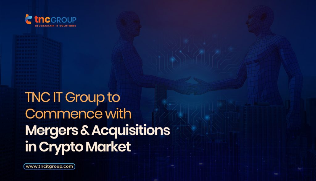 TNC IT Group to commence with mergers and acquisitions in crypto market